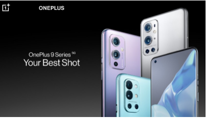 OnePlus9系列正式发布具有120Hz刷新率无线充电和哈苏调谐的摄像头