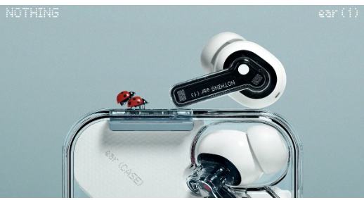 NothingEar1无线耳塞推出采用透明设计和ANC售价为5999卢比